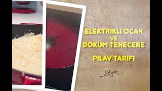 ELEKTRİKLİ OCAKTA PİLAV NASIL YAPILIR  DÖKÜM TENCEREDE PİLAV NASIL YAPILIR [upl. by Atilek]