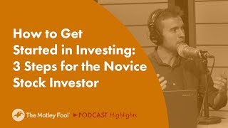 How to Get Started in Investing 3 Steps for the Novice Stock Investor [upl. by Caffrey655]