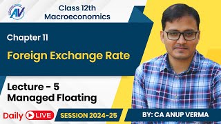 Managed Floating  Foreign Exchange Rate  Class 12th Macroeconomics  Lecture 5 [upl. by Aden]