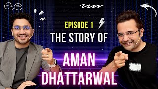 EP 1  The Story of Aman Dhattarwal  With Sandeep Maheshwari [upl. by Joub184]