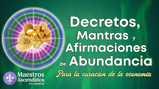 Decretos de ABUNDANCIA PROVISIÓN Y PROSPERIDAD Mantras y afirmaciones [upl. by Lindahl]