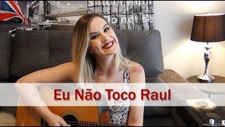 Eu Não Toco Raul  Pedra Letícia  Carina Mennitto Cover [upl. by Airitak]