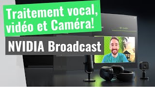 Nvidia Broadcast  La solution ultime pour vos livestreams sur votre Geforce RTX [upl. by Glovsky]