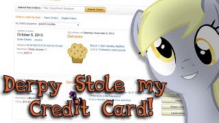 Derpy Stole My Credit Card PIRL [upl. by Ott]