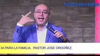 ESCUELA PARA PADRES CON EL PASTOR JOSE ORDOÑEZ [upl. by Leckie571]