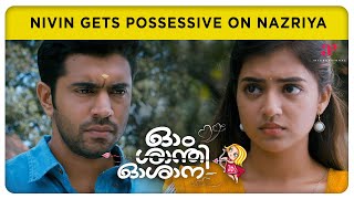 Nivin gets possessive on Nazriya  Om Shanti Oshana Movie Scenes  Nivin Pauly  Nazriya [upl. by Seyler]