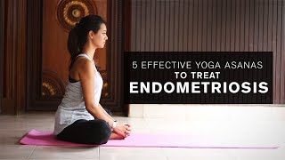 5 Effective Yoga Asanas To Treat Endometriosis [upl. by Anatnahs]