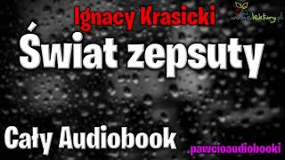 Świat zepsuty  Cały Audiobook  Ignacy Krasicki  Audiobook za darmo  pawcioaudiobooki [upl. by Hakilam308]