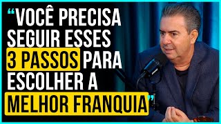 Dicas do MAIOR FRANQUEADOR do BRASIL para abrir uma FRANQUIA [upl. by Anilram822]