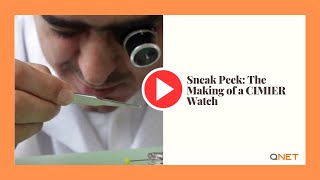 QNET Swiss Watches  Sneak Peek The Making of a CIMIER Watch [upl. by Ddot]