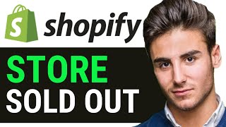 UPDATED 2024 Why Does My Shopify Store Say Sold Out [upl. by Nehtan]