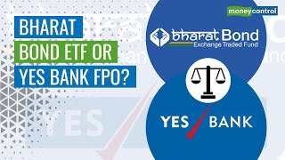 Bharat Bond ETF Or Yes Bank FPO  Which One To Choose [upl. by Isolt]