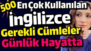 500 İNGİLİZCEDE EN ÇOK KULLANILAN VE SIKLIK CÜMLELER [upl. by Neukam763]