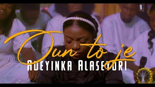 Oun To Je ADEYINKA ALASEYORI Official Video [upl. by Anotyad]