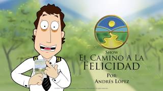 Show El Camino a La Felicidad por Andrés López basado en el libro con el mismo nombre [upl. by Kcirdle]