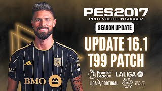 PES 2017  Latest Update V161 For T99 Patch Season 2024 amp Fix all bugs 100 Download amp Install [upl. by Nikkie]