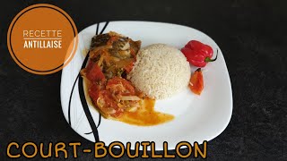 COMMENT FAIRE UN COURT BOUILLON DE POISSONS recette antillaise Prez K facile [upl. by Giacobo]