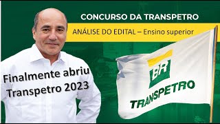 ANÁLISE DO EDITAL CONCURSO TRANSPETRO  NÍVEL SUPERIOR  AULA 052 EM 30SET2023 [upl. by Eniawed]