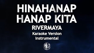 Hinahanap Hanap Kita Rivermaya Karaoke Version High Quality Instrumental [upl. by Lanevuj]