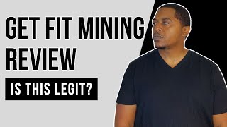 Get Fit Mining Review  Is this legit [upl. by Yeo352]