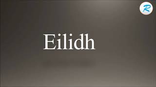 How to pronounce Eilidh [upl. by Sabra]