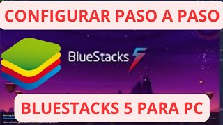 COMO INSTALAR Y CONFIGURAR BLUESTACKS 521 ULTIMA VERSION 2024 [upl. by Raouf]