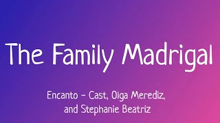 The Family Madrigal Lyrics  Cast Olga Merediz and Stephanie BeatrizFrom Encanto [upl. by Attevad528]