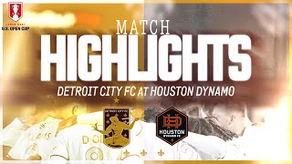 MATCH HIGHLIGHTS Detroit City FC at Houston Dynamo FC US Open Cup [upl. by Small]