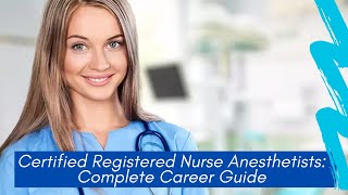 Certified Registered Nurse Anesthetists Complete Career Guide [upl. by Dlorad]