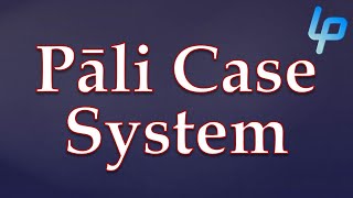 Noun Declension amp the Case System  Learn Pali Language [upl. by Norha]