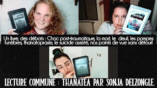 Lecture commune  THANATÉA par Sonja Delzongle avec GwenLrt et Hellodismoitout [upl. by Mose540]