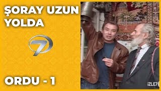 Ordu  1  Şoray Uzun Yolda [upl. by Nedry]