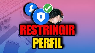 ¿COMO RESTRINGIR mi PERFIL En FACEBOOK ✅🔒 [upl. by Allevon]