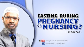 Fasting during pregnancy or nursing  by Dr Zakir Naik [upl. by Airamasor]