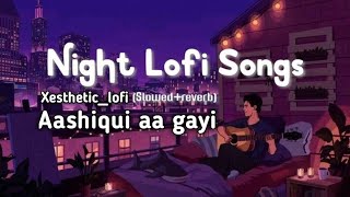 Mind relaxing songs lofi 2024  Aashiqui aa gayi ❤️‍🩹  5 min is peaceful for you  Xestheticlofi [upl. by Feil]