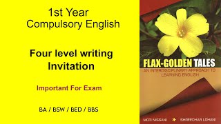 1st Year Compulsory English I Invitation I Four Level Writing I Flax Golden Tales I BA BBS BED BSW [upl. by Adamik380]