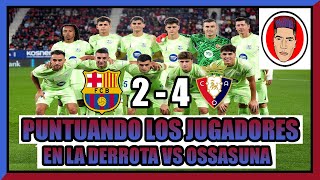 PUNTUANDO A LOS JUGADORES DEL PARTIDO BARCELONA 24 OSSASUNA [upl. by Verile102]