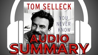 🎧 You Never Know by Tom Selleck 🎧 Audiobook Summary [upl. by Terti]