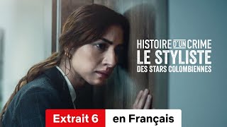 Histoire dun crime  Le styliste des stars colombiennes Extrait 6  BandeAnnonce en Français [upl. by Ettennek]