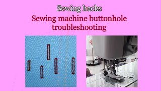 Sewing machine buttonhole troubleshooting [upl. by Fi]