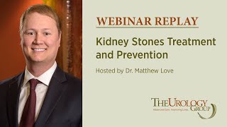 Webinar Kidney Stones Treatment and Prevention hosted by Dr Matthew Love [upl. by Nivk746]