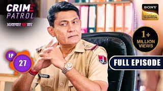 Naseeb  Crime Patrol  Atyachaar Par Vaar  Ep 27  Full Episode  12 Oct 2024 [upl. by Ylus]