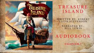 Treasure Island Chapter 7  Full Audiobook  Robert Louis Stevenson  Classic Adventure Novel [upl. by Gerek691]