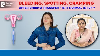 3 Causes of BleedingCramping amp Spotting after EMBRYO TRANSFERIVFDrSneha Shetty Doctors Circle [upl. by Nairad]