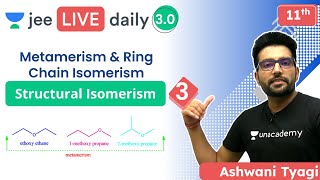 JEE Structural Isomerism L3  Unacademy JEE  JEE Chemistry  Ashwani Tyagi [upl. by Ela]