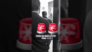 Alakh Sir RAID in Live Class😳🚨 shorts pw jeewallah physicswallah [upl. by Ruzich264]