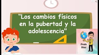 Los cambios fisicos en la pubertad y adolescencia [upl. by Jarietta]