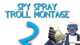 TF2 Spy spray troll montage 2 [upl. by Streeter]