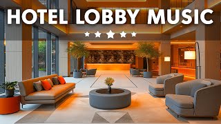 Hotel Lobby Music 2024  Relaxing Jazz Music for Stress Relief  Elegant Jazz Saxophone Instrumental [upl. by Worrell]