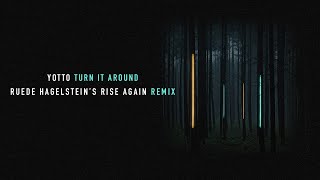 Yotto  Turn It Around Ruede Hagelsteins Rise Again Remix [upl. by Calv]